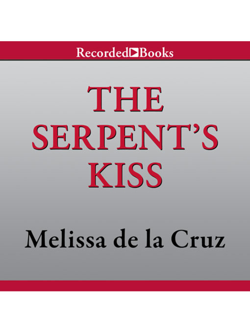 Title details for The Serpent's Kiss by Melissa de la Cruz - Available